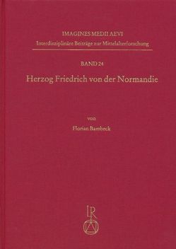 Herzog Friedrich von der Normandie von Bambeck,  Florian