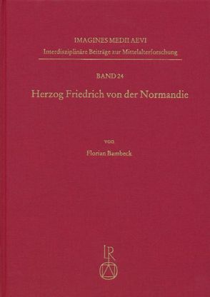 Herzog Friedrich von der Normandie von Bambeck,  Florian