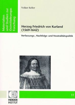 Herzog Friedrich von Kurland (1569-1642) von Keller,  Volker