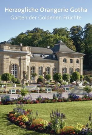 Herzogliche Orangerie Gotha von Cramer,  Andreas M., Paulus,  Helmut-Eberhard, Scheffler,  Jens