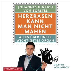 Herzrasen kann man nicht mähen von von Borstel,  Johannes Hinrich