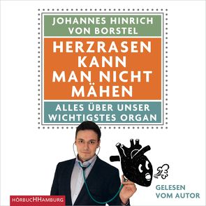 Herzrasen kann man nicht mähen von von Borstel,  Johannes Hinrich