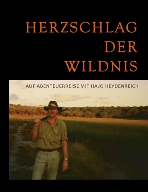 Herzschlag der Wildnis von Heydenreich,  Hajo, Heydenreich,  Hendrike