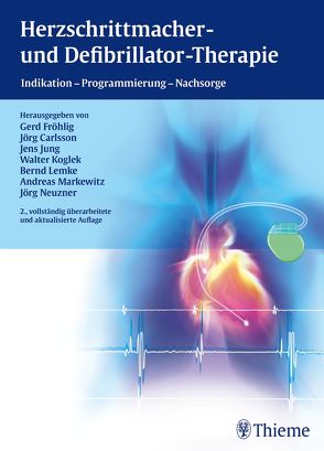 Herzschrittmacher- und Defibrillator-Therapie von Carlsson,  Jörg, Fröhlig,  Gerd, Jung,  Jens, Koglek,  Walter, Lemke,  Bernd