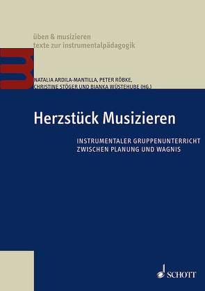 Herzstück Musizieren von Ardila-Mantilla,  Natalia, Röbke,  Peter, Stöger,  Christine, Wüstehube,  Bianka