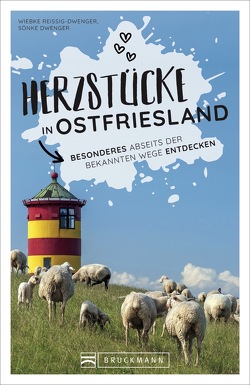 Herzstücke in Ostfriesland von Dwenger,  Sönke, Reißig-Dwenger,  Wiebke