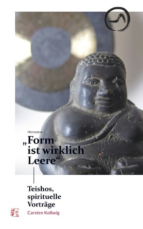 Herzsutra: „Form ist wirklich Leere“ von Koßwig,  Carsten