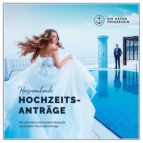 Herzverankernde Hochzeitsanträge von Hafenprinzessin,  Die