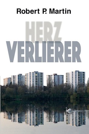 Herzverlierer von Martin,  Robert Patrick