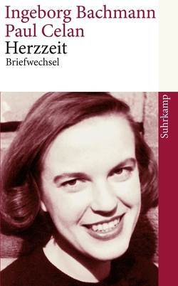 Herzzeit von Bachmann,  Ingeborg, Badiou,  Bertrand, Celan,  Paul, Celan-Lestrange,  Gisèle, Frisch,  Max, Hoeller,  Hans, Stoll,  Andrea, Wiedemann,  Barbara