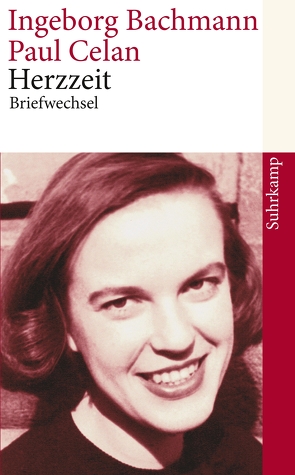 Herzzeit von Bachmann,  Ingeborg, Badiou,  Bertrand, Celan,  Paul, Celan-Lestrange,  Gisèle, Frisch,  Max, Hoeller,  Hans, Stoll,  Andrea, Wiedemann,  Barbara