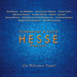 Hesse Projekt von Becker,  Ben, Drolma,  Ani Choying, Fleer,  Angelica, Habich,  Matthias, Hesse,  Hermann, Members of Söhne Mannheims, Schönherz,  Richard, Vollenweider,  Andreas, Willemsen,  Roger