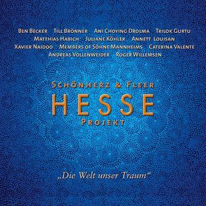 Hesse Projekt von Becker,  Ben, Drolma,  Ani Choying, Fleer,  Angelica, Habich,  Matthias, Hesse,  Hermann, Members of Söhne Mannheims, Schönherz,  Richard, Vollenweider,  Andreas, Willemsen,  Roger