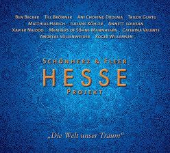 Hesse Projekt „Die Welt unser Traum“ von Becker,  Ben, Drolma,  Ani Choying, Fleer,  Angelica, Habich,  Matthias, Hesse,  Hermann, Members of Söhne Mannheims, Schönherz,  Richard, Vollenweider,  Andreas, Willemsen,  Roger