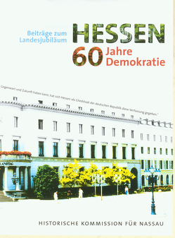 Hessen – 60 Jahre Demokratie von Berding,  Helmut, Eiler,  Klaus