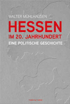 Hessen im 20. Jahrhundert von Mühlhausen,  Walter