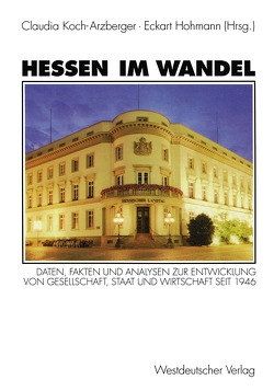 Hessen im Wandel von Bayer,  Siegfried, Beck,  Carsten, Blohm,  Dieter, Büdinger,  Andreas, Frosch,  Manfred, Grün,  Günter, Hauck,  Herbert, Hefner,  Theo, Hofacker,  Gabriele, Hohmann,  Eckart, Kammerer,  Peter, Koch-Arzberger,  Claudia, Kroschewski,  Udo, Pfennig,  Klaus Peer, Rapior,  Günter, Rompel,  Heinz-Kurt, Schmidt,  Yvonne