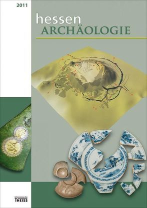 hessenARCHÄOLOGIE 2011 von Landesamt für Denkmalpflege Hessen,  Abteilung für Archäologische und Paläontologische Denkmalpflege, Schallmayer,  Egon