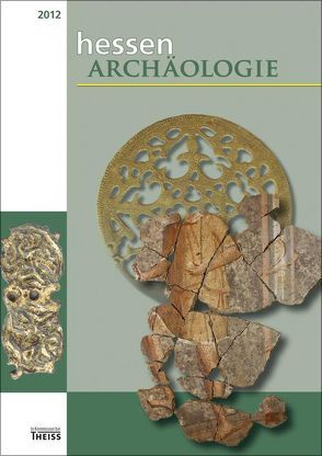 hessenARCHÄOLOGIE 2012 von Landesamt für Denkmalpflege Hessen,  Abteilung für Archäologische und Paläontologische Denkmalpflege, Schallmayer,  Egon