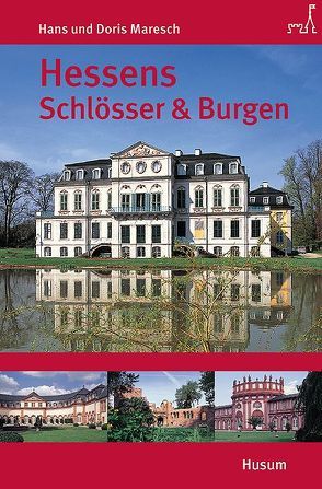 Hessens Schlösser und Burgen von Maresch,  Doris, Maresch,  Hans