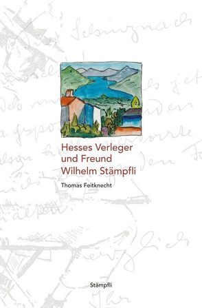 Hesses Verleger und Freund Wilhelm Stämpfli von Feitknecht,  Thomas