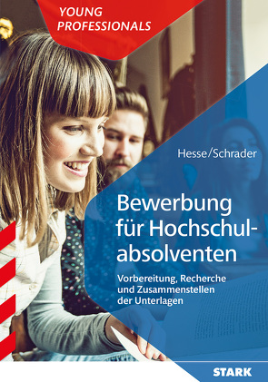 STARK Bewerbung für Hochschulabsolventen von Hesse,  Jürgen, Schrader,  Hans Christian