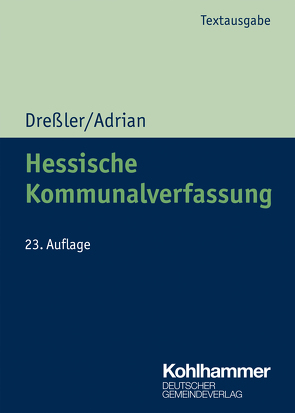 Hessische Kommunalverfassung von Adrian,  Ulrike, Dreßler,  Ulrich