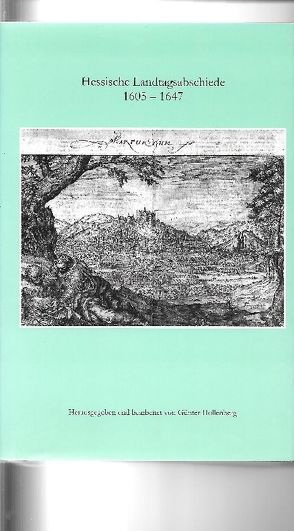 Hessische Landtagsabschiede 1605-1647 von Hollenberg,  Günter