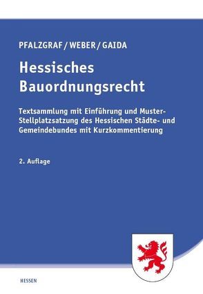 Hessisches Bauordnungsrecht von Gaida,  Elmar T., Pfalzgraf,  KIaus, Weber,  Florian Christopher