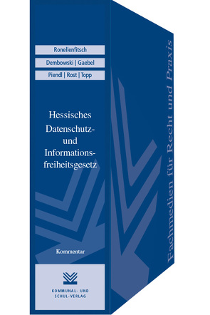 Hessisches Datenschutz- und Informationsfreiheitsgesetz von Dembowski,  Barbara, Gaebel,  Nils, Piendl,  Robert, Ronellenfitsch,  Michael, Rost,  Maria C, Topp,  Cornelia