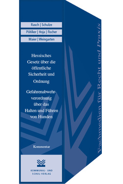 Hessisches Gesetz über die öffentliche Sicherheit und Ordnung / Gefahrenabwehrverordnung über das Halten und Führen von Hunden von Fischer,  Herbert, Hoja,  Andreas, Maier,  Daniela, Pöhlker,  Johannes U, Rasch,  Ernst, Schulze,  Hartmut, Weingarten,  Dirk