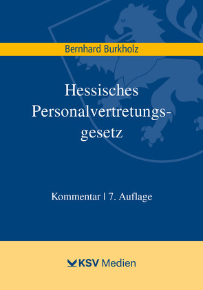 Hessisches Personalvertretungsgesetz von Burkholz,  Bernhard