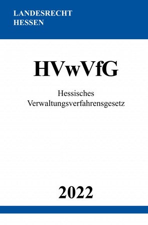 Hessisches Verwaltungsverfahrensgesetz HVwVfG 2022 von Studier,  Ronny