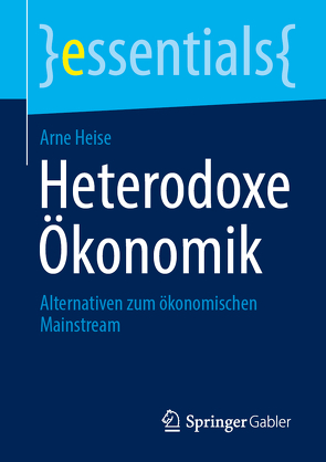 Heterodoxe Ökonomik von Heise,  Arne