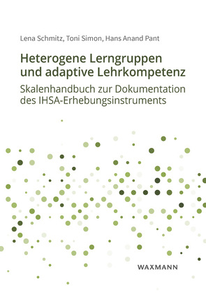 Heterogene Lerngruppen und adaptive Lehrkompetenz von Pant,  Hans Anand, Schmitz,  Lena, Simon,  Toni