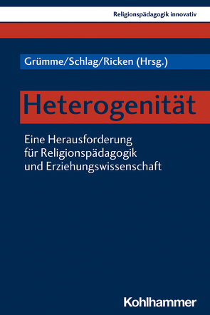 Heterogenität von Brandtke,  Julia, Burrichter,  Rita, Domsgen,  Michael, Grümme,  Bernhard, Haen,  Sara, Mecheril,  Paul, Mendl,  Hans, Pirner,  Manfred L., Rabenstein,  Kerstin, Reis,  Oliver, Ricken,  Norbert, Rothgangel,  Martin, Schlag,  Thomas, Schweiker,  Wolfhard, Schweitzer,  Friedrich, Stojanov,  Krassmir, Suhner,  Jasmine, Thomas-Olalde,  Oscar, Ulfat,  Fahimah, Walgenbach,  Katharina