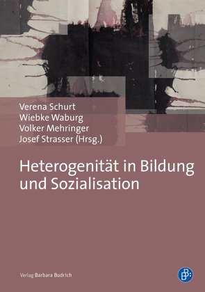 Heterogenität in Bildung und Sozialisation von Mehringer,  Volker, Schurt,  Verena, Strasser,  Josef, Waburg,  Wiebke