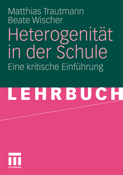 Heterogenität in der Schule von Trautmann,  Matthias, Wischer,  Beate