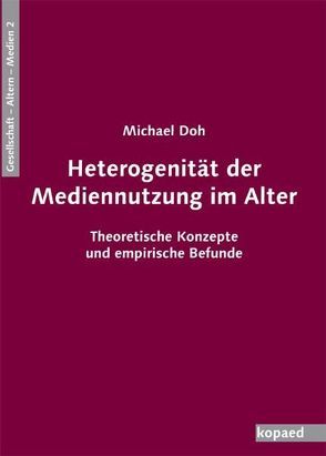 Heterogenität der Mediennutzung im Alter von Doh,  Michael