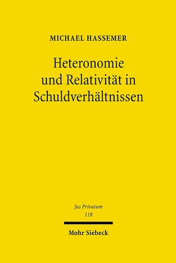 Heteronomie und Relativität in Schuldverhältnissen von Hassemer,  Michael