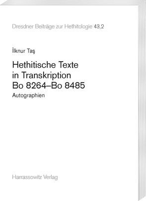 Hethitische Texte in Transkription Bo 8264–Bo 8485 von Taş,  İlknur