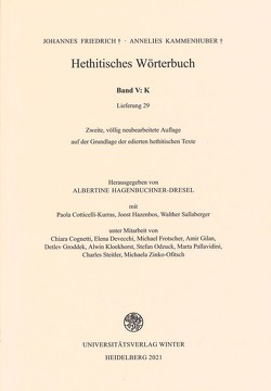 Hethitisches Wörterbuch / K von Cotticelli-Kurras,  Paola, Friedrich,  Johannes, Frotscher,  Michael, Gilan,  Amir, Giusfredi,  Federico, Gordin,  Shai, Groddek,  Detlev, Hagenbuchner-Dresel,  Albertine, Hazenbos,  Joost, Kammenhuber,  Annelies, Kloekhorst,  Alwin, Lamante,  Simona, Miller,  Jared L, Odzuck,  Stefan, Pallavidini,  Marta, Rizza,  Alfredo, Sallaberger,  Walther, Schrakamp,  Ingo, Zinko-Ofitsch,  Michaela