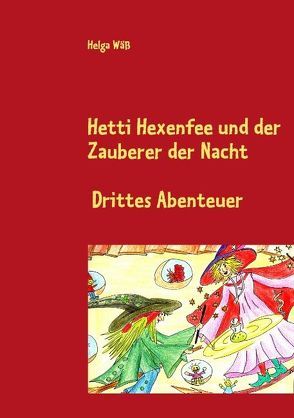 Hetti Hexenfee und der Zauberer der Nacht von Wäß,  Helga