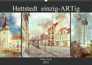 Hettstedt einzig ARTig (Wandkalender 2021 DIN A2 quer) von Gierok,  Steffen