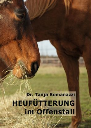 Heufütterung im Offenstall von Romanazzi,  Dr. Tanja