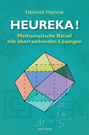 Heureka! Mathematische Rätsel mit überraschenden Lösungen von Hemme,  Heinrich