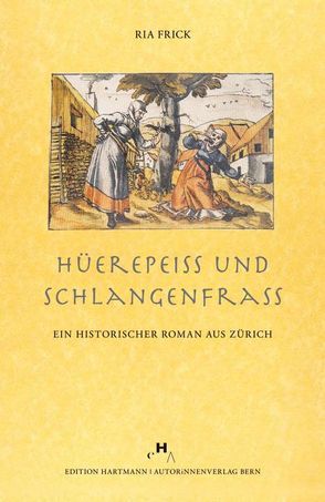 Hüerepeiss und Schlangenfrass von Frick,  Ria, Schuler,  Pius