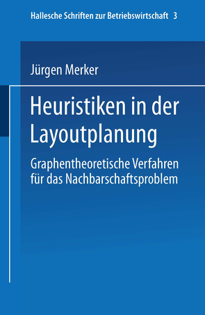 Heuristiken in der Layoutplanung von Merker,  Jürgen