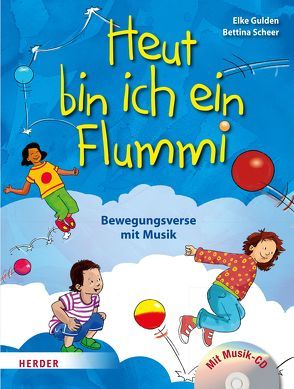 Heut‘ bin ich ein Flummi! von Gulden,  Elke, Scheer,  Bettina, Wasem,  Marco, Wöstheinrich,  Anne