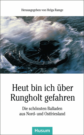 Heut bin ich über Rungholt gefahren von Ramge,  Helga